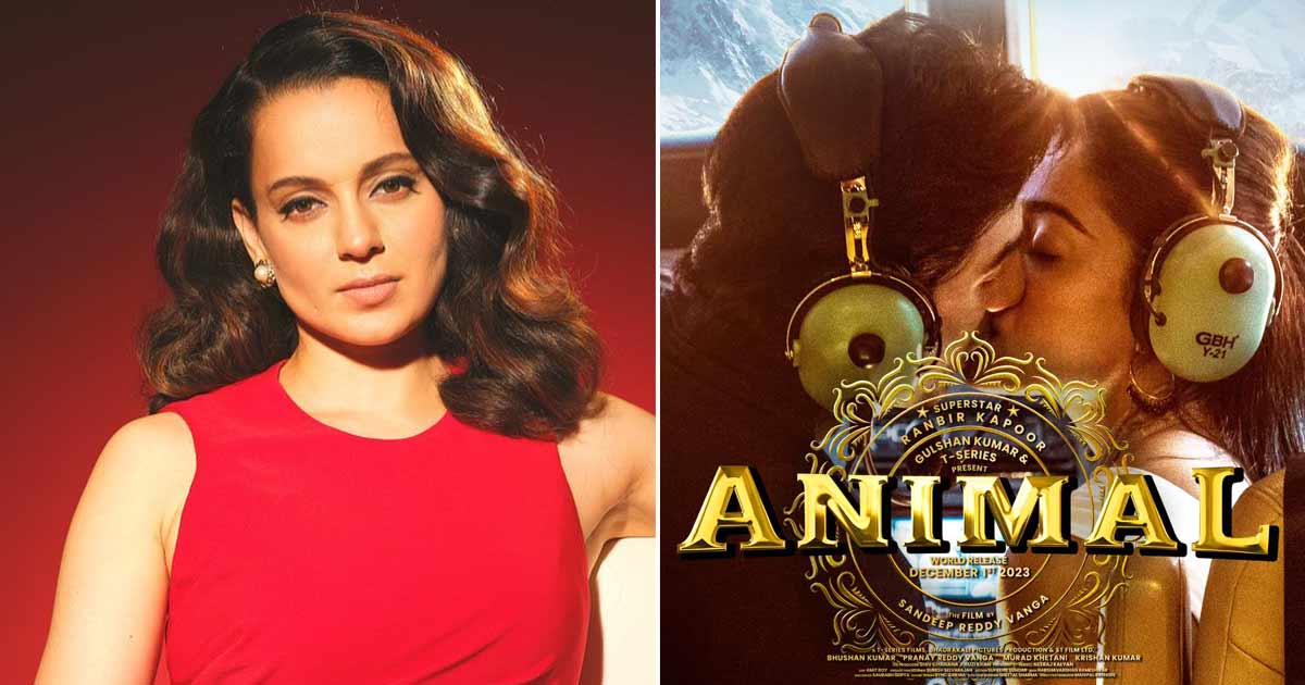 Kangana Ranaut make comments on Animal movie success, call it discoraging