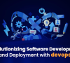 Revolutionizing Software Development and Deployment with DevOps