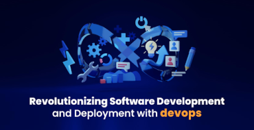 Revolutionizing Software Development and Deployment with DevOps